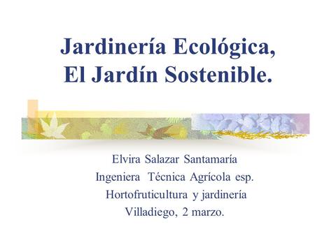 Jardinería Ecológica, El Jardín Sostenible.