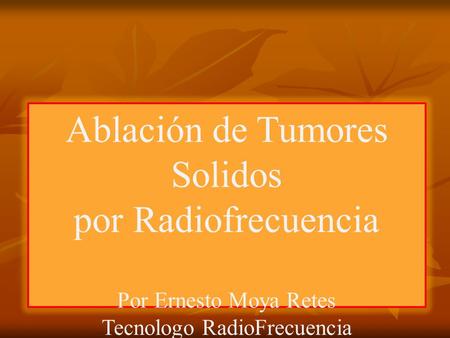 Ablación de Tumores Solidos por Radiofrecuencia