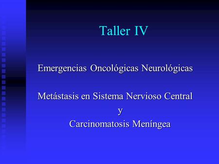 Taller IV Emergencias Oncológicas Neurológicas
