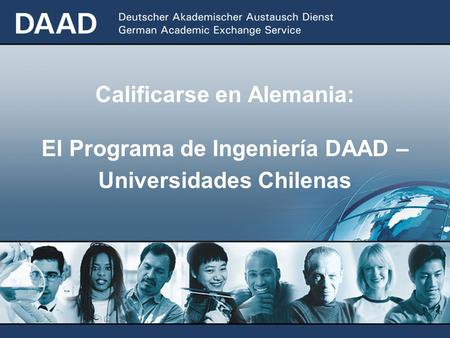 Calificarse en Alemania: El Programa de Ingeniería DAAD – Universidades Chilenas.