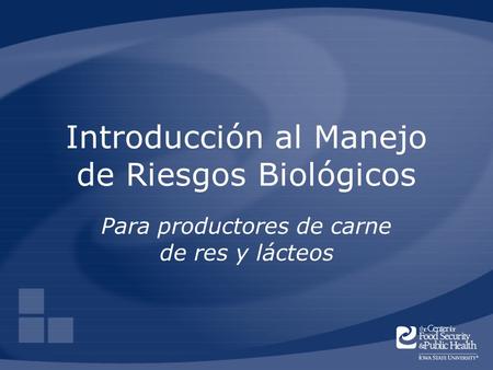 Introducción al Manejo de Riesgos Biológicos Para productores de carne de res y lácteos.
