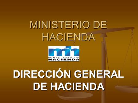 MINISTERIO DE HACIENDA DIRECCIÓN GENERAL DE HACIENDA.