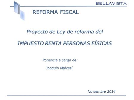 REFORMA FISCAL Proyecto de Ley de reforma del