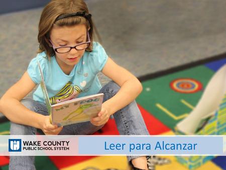 Leer para Alcanzar. EL programa Leer para Alcanzar es parte del Acta de las Escuelas Públicas Excelentes de Carolina del Norte (Proyecto de ley NC 950)