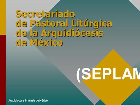 Secretariado de Pastoral Litúrgica de la Arquidiócesis de México