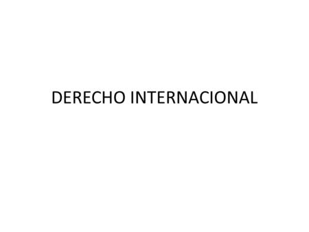 DERECHO INTERNACIONAL