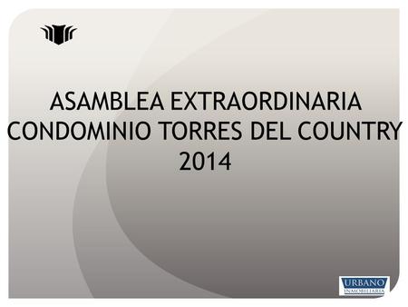 ASAMBLEA EXTRAORDINARIA CONDOMINIO TORRES DEL COUNTRY 2014
