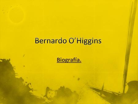 Bernardo O’Higgins Biografía..
