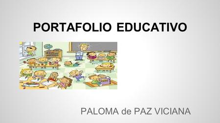 PORTAFOLIO EDUCATIVO PALOMA de PAZ VICIANA.