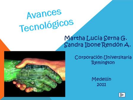 Martha Lucia Serna G. Sandra Ibone Rendón A. Corporación Universitaria Remington Medellín 2011.