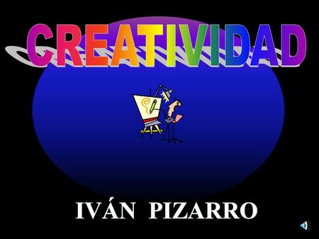 CREATIVIDAD IVÁN PIZARRO.