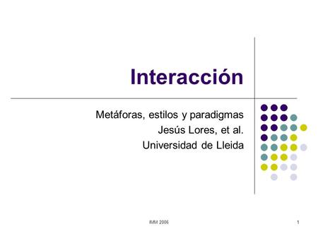 Interacción Metáforas, estilos y paradigmas Jesús Lores, et al.