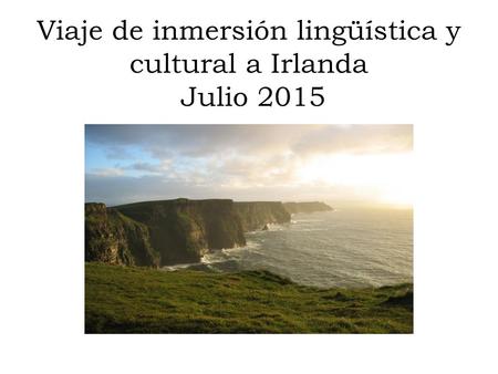 Viaje de inmersión lingüística y cultural a Irlanda Julio 2015