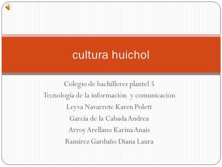 cultura huichol Colegio de bachilleres plantel 5