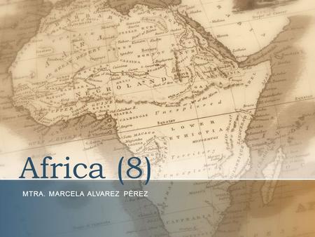 Africa (8) MTRA. MARCELA ALVAREZ PÉREZ. 2 Emancipación: Territorios Británicos Administración indirecta: económico y eficaz –Aconsejar a jefes tribales.