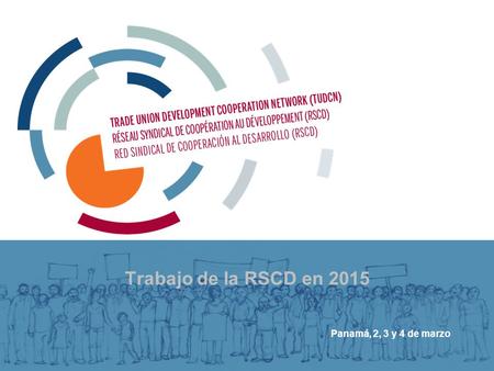 Trabajo de la RSCD en 2015 Panamá, 2, 3 y 4 de marzo.