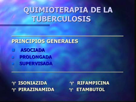 QUIMIOTERAPIA DE LA TUBERCULOSIS