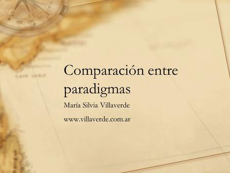 Comparación entre paradigmas María Silvia Villaverde www.villaverde.com.ar.
