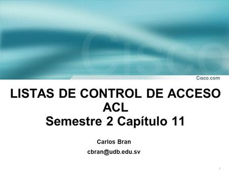 LISTAS DE CONTROL DE ACCESO ACL Semestre 2 Capítulo 11