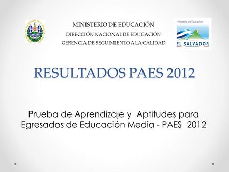 RESULTADOS PAES 2012 Ministerio de educación
