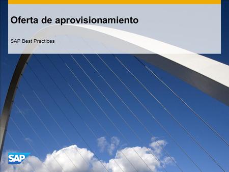 Oferta de aprovisionamiento SAP Best Practices. ©2013 SAP AG. All rights reserved.2 Objetivo, ventajas y etapas clave del proceso Objetivo  Petición.