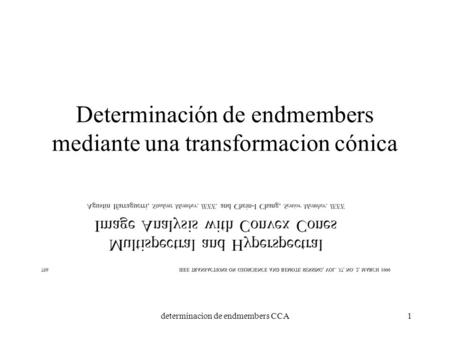 Determinacion de endmembers CCA1 Determinación de endmembers mediante una transformacion cónica.