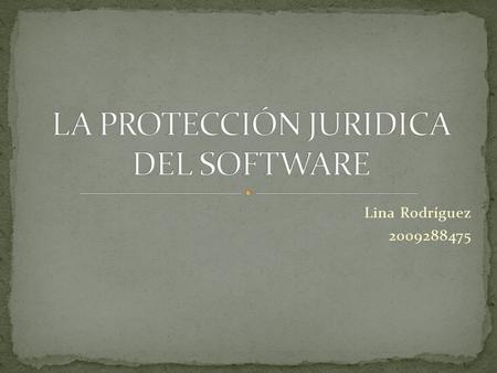 Lina Rodríguez 2009288475. La protección de la propiedad intelectual del mercado mundial ha crecido notablemente en los últimos años. Se ha presionado.
