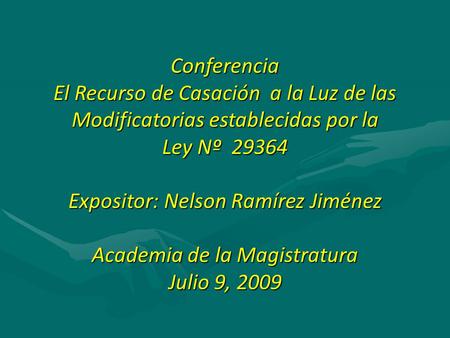 Expositor: Nelson Ramírez Jiménez Academia de la Magistratura