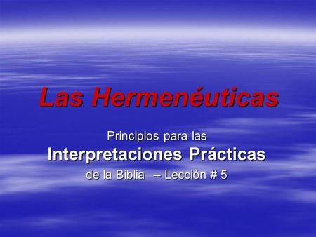 Las Hermenéuticas Principios para las Interpretaciones Prácticas