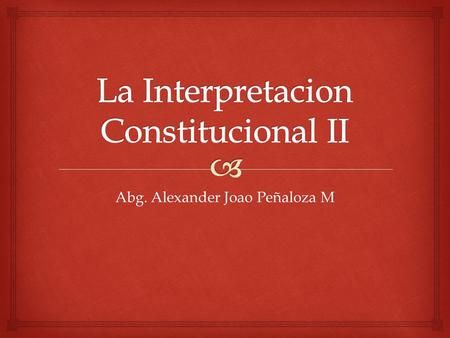 La Interpretacion Constitucional II
