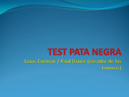 TEST PATA NEGRA Louis Corman / Paul Dauce (creador de las laminas)
