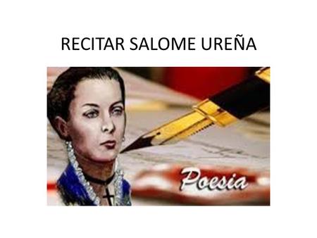 RECITAR SALOME UREÑA.