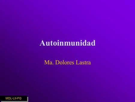 Autoinmunidad Ma. Dolores Lastra MDL-LII-FQ.