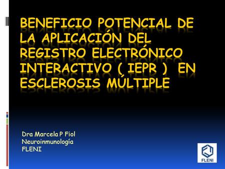 Dra Marcela P Fiol Neuroinmunología FLENI.  Es la enfermedad desmielinizante autoinmune más frecuente del Sistema Nervioso Central.  2-3/1: mujeres/hombres.