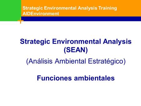Training Resource Manual on Integrated Assessment Session 1 - 1 Strategic Environmental Analysis Training AIDEnvironment UNEP-UNCTAD CBTF 1 Strategic Environmental.
