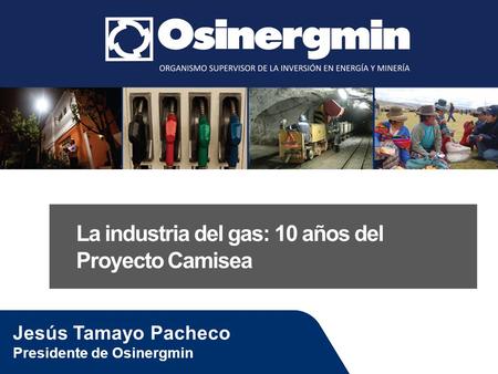 La industria del gas: 10 años del Proyecto Camisea