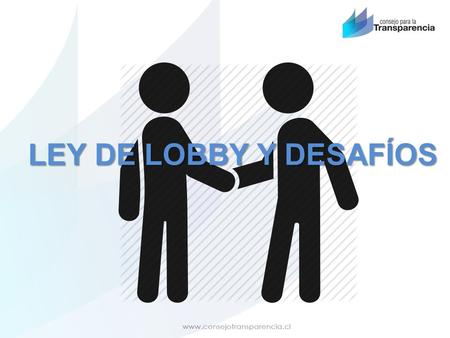 LEY DE LOBBY Y DESAFÍOS.