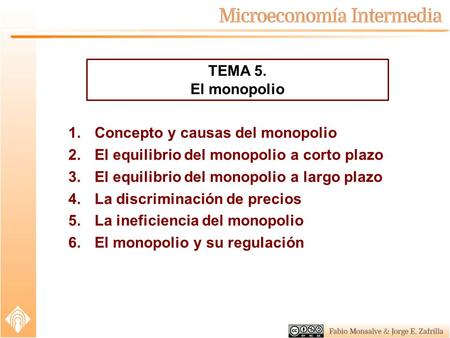 TEMA 5. El monopolio Concepto y causas del monopolio