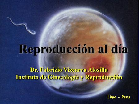Dr. Fabrizio Vizcarra Alosilla Instituto de Ginecología y Reproducción