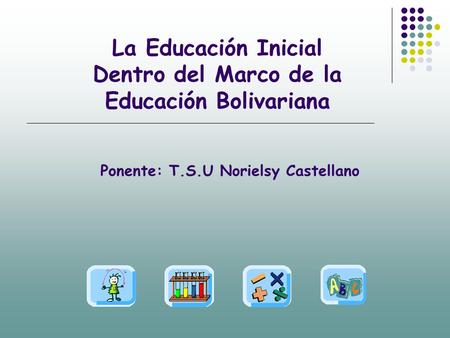 La Educación Inicial Dentro del Marco de la Educación Bolivariana