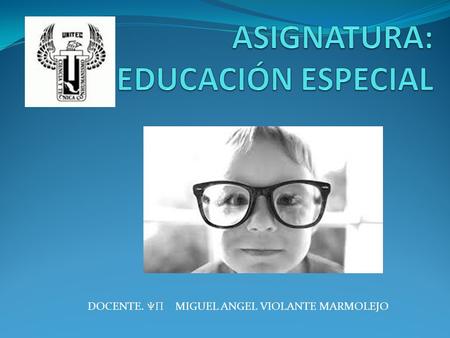 ASIGNATURA: EDUCACIÓN ESPECIAL