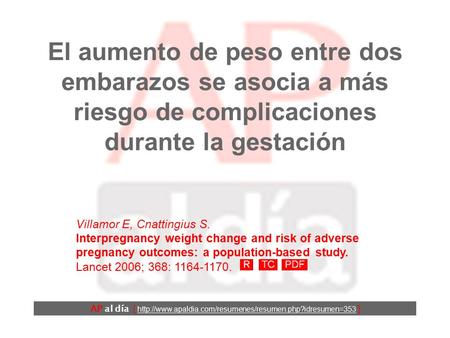 El aumento de peso entre dos embarazos se asocia a más riesgo de complicaciones durante la gestación AP al día [