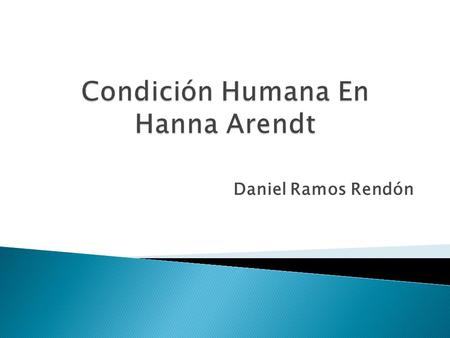 Condición Humana En Hanna Arendt
