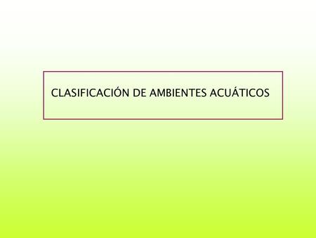 CLASIFICACIÓN DE AMBIENTES ACUÁTICOS