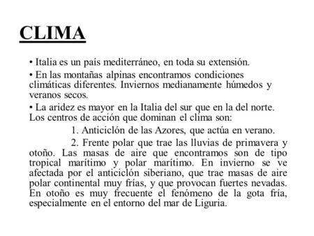 CLIMA Italia es un país mediterráneo, en toda su extensión.