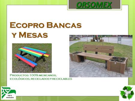 ORSOMEX Ecopro Bancas y Mesas