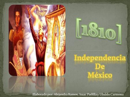 [1810] Independencia De México