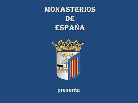 Monasterios De España presenta.