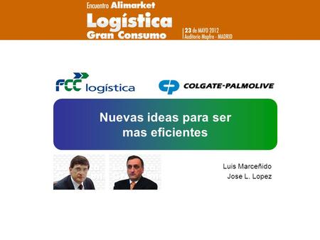 Luis Marceñido Jose L. Lopez Nuevas ideas para ser mas eficientes.