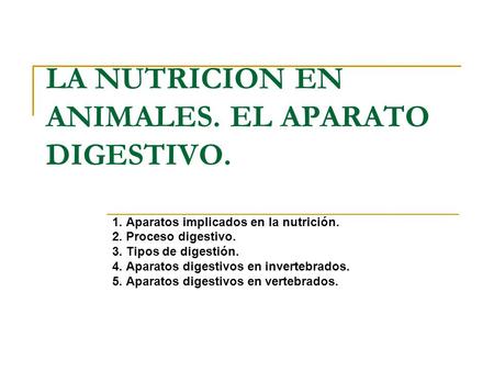 LA NUTRICION EN ANIMALES. EL APARATO DIGESTIVO.